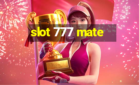 slot 777 mate