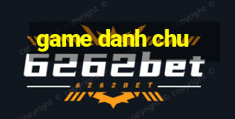 game danh chu