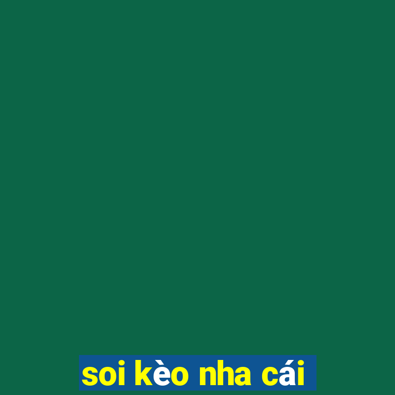 soi kèo nha cái