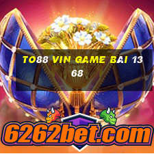 To88 Vin Game Bài 1368