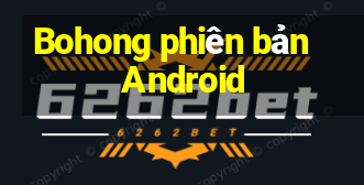 Bohong phiên bản Android