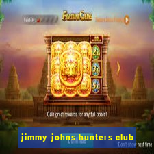 jimmy johns hunters club