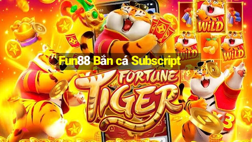 Fun88 Bắn cá Subscript