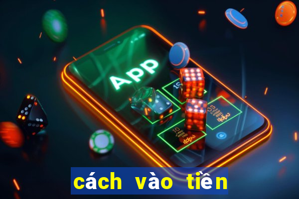 cách vào tiền Mậu Binh