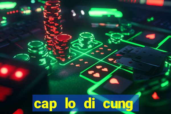 cap lo di cung voi nhau