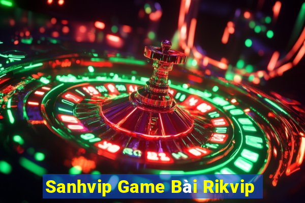 Sanhvip Game Bài Rikvip