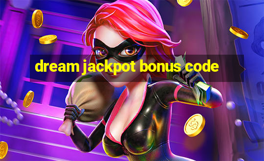 dream jackpot bonus code