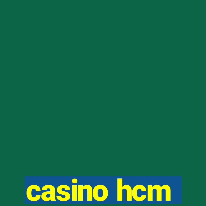 casino hcm