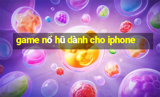 game nổ hũ dành cho iphone