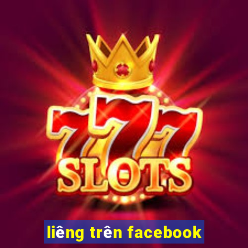 liêng trên facebook