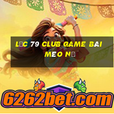 Lộc 79 Club Game Bài Mèo Nổ