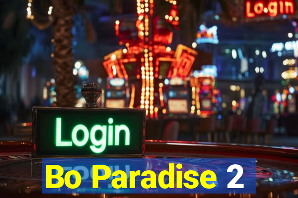 Bo Paradise 2