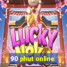 90 phut online