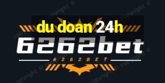 du doan 24h