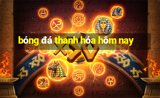 bóng đá thanh hóa hôm nay