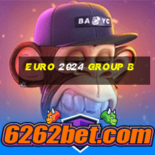 euro 2024 group b