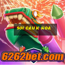 soi cau k hoa