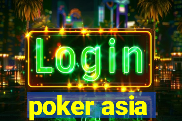 poker asia