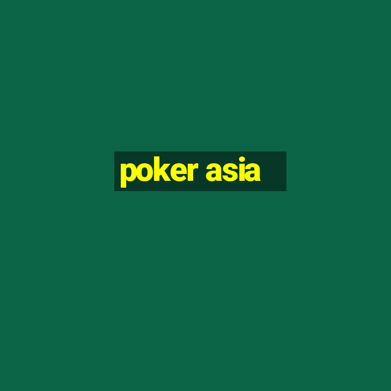 poker asia