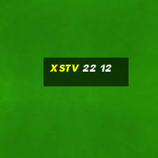 xstv 22 12