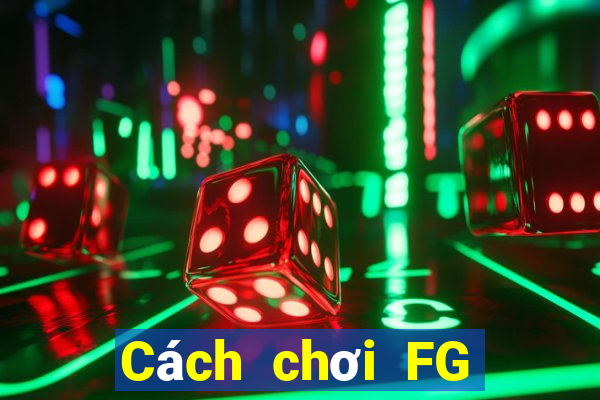 Cách chơi FG Bắn cá Game