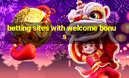 betting sites with welcome bonus