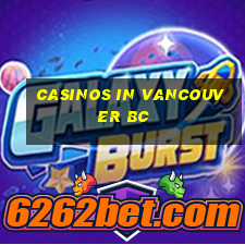 casinos in vancouver bc