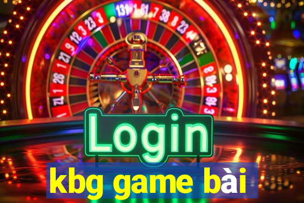 kbg game bài