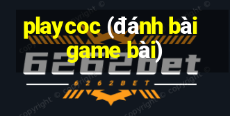 playcoc (đánh bài game bài)