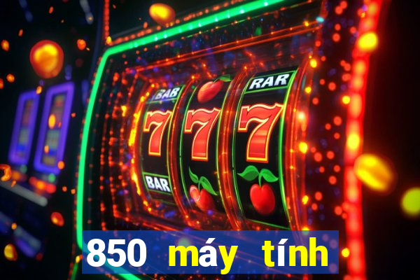 850 máy tính chơi game