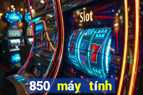 850 máy tính chơi game