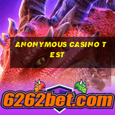 anonymous casino test