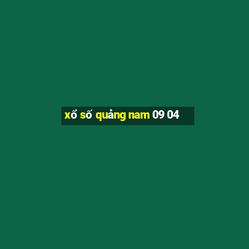 xổ số quảng nam 09 04