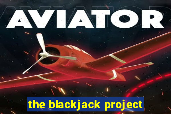 the blackjack project