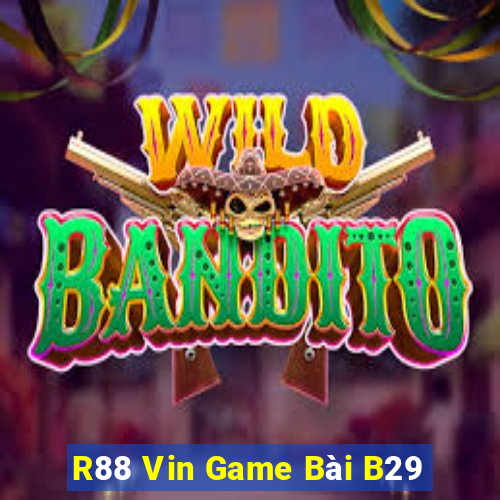 R88 Vin Game Bài B29