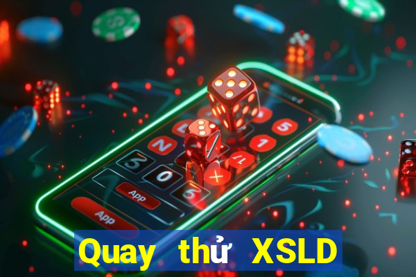 Quay thử XSLD ngày 24