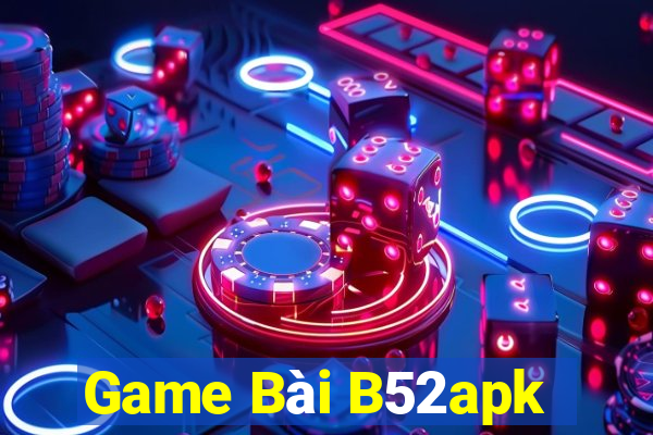 Game Bài B52apk