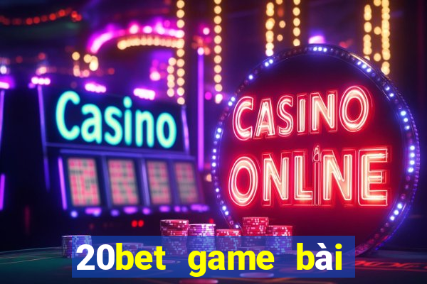 20bet game bài Trumpchi 12