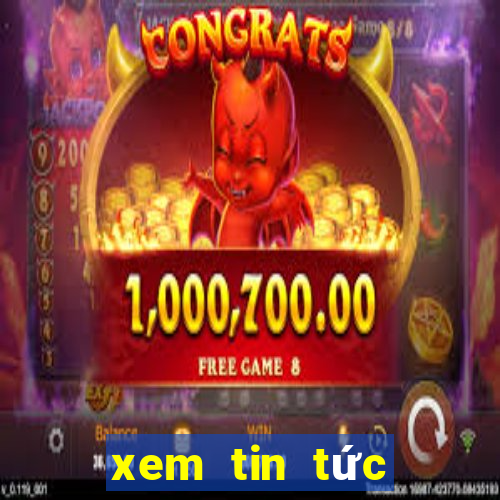 xem tin tức mới nhất