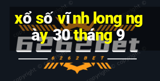 xổ số vĩnh long ngày 30 tháng 9