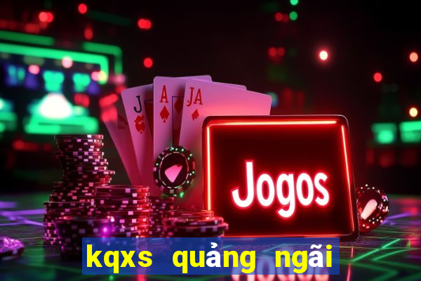 kqxs quảng ngãi hôm nay