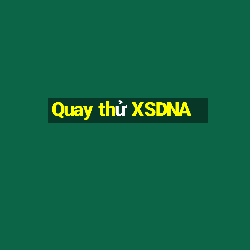 Quay thử XSDNA