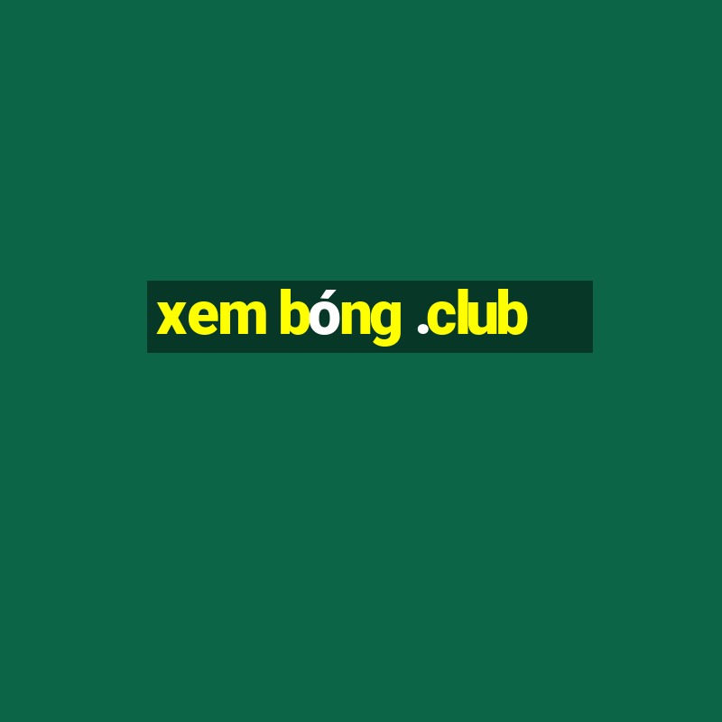 xem bong .club