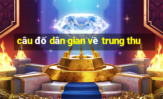 câu đố dân gian về trung thu