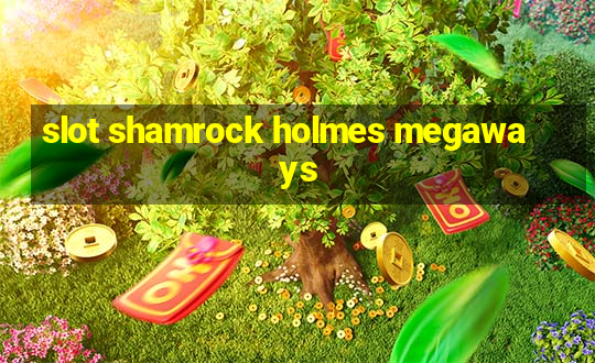 slot shamrock holmes megaways