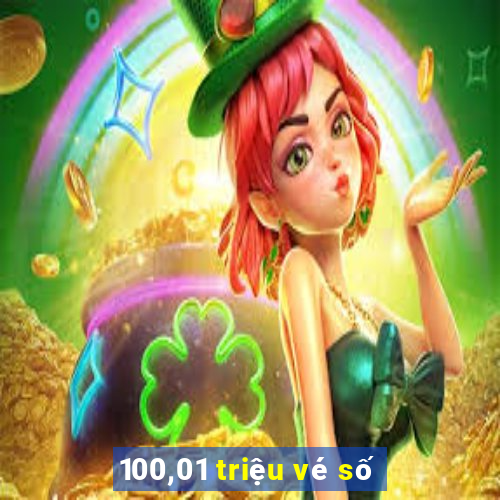 100,01 triệu vé số