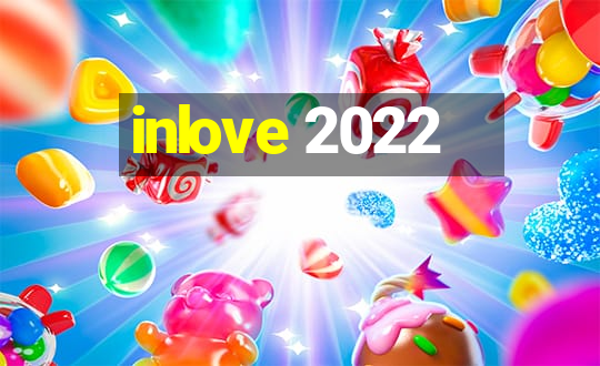 inlove 2022