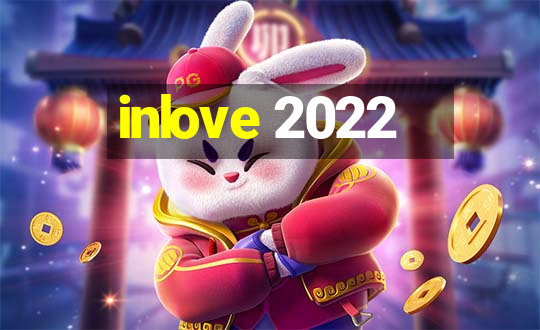 inlove 2022