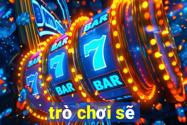 trò chơi sẽ