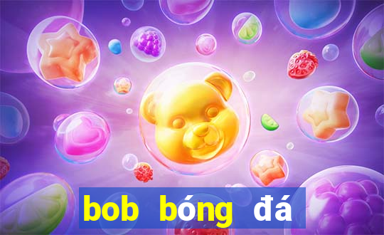 bob bóng đá tải về